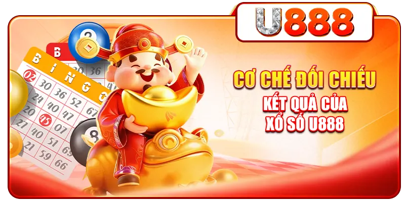 Cơ chế đối chiếu kết quả của xổ số U888