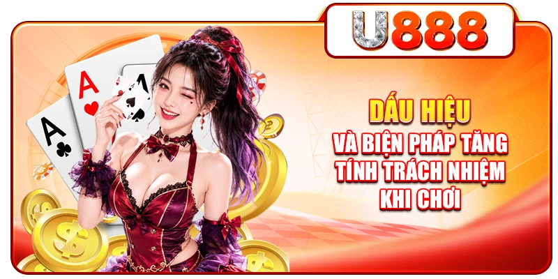 Dấu hiệu và biện pháp tăng tính trách nhiệm khi chơi