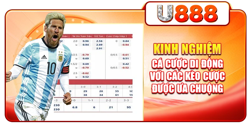 Kinh nghiệm cá cược di động với các kèo cược được ưa chuộng