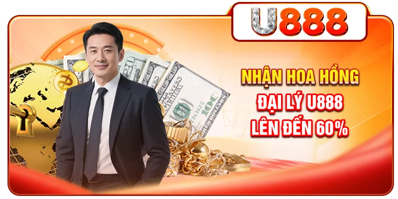 Nhận hoa hồng đại lý U888 lên đến 60%