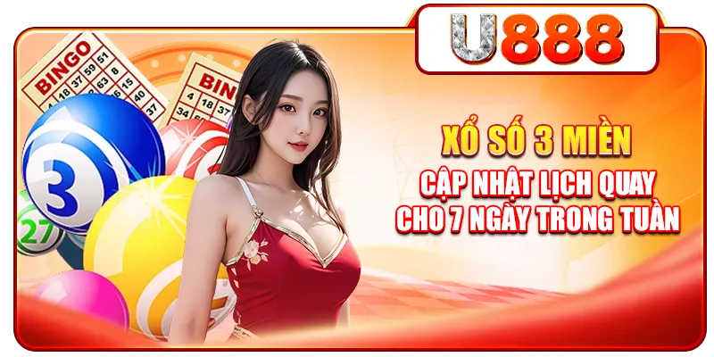 Xổ Số 3 Miền | Cập Nhật Lịch Quay Cho 7 Ngày Trong Tuần